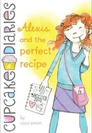 Alexis and the Perfect Recipe (Coco Simon,  Elizabeth Doyle Carey)