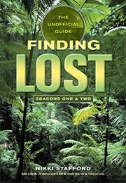 Finding Lost: The Unofficial Guide (Nikki Stafford)