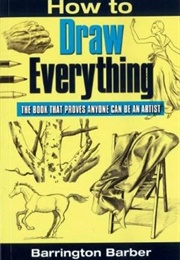 How to Draw Everything (Barrington Barber)
