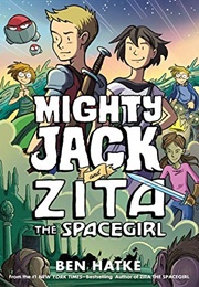 Mighty Jack and Zita the Spacegirl (Ben Hatke)