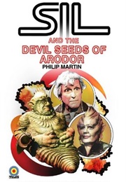 Sil and the Devil Seeds of Arodor (Philip Martin)