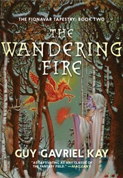 The Wandering Fire (Guy Gavriel Kay)