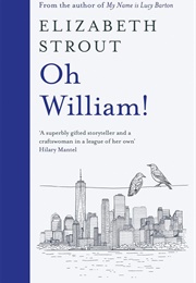 Oh William! (Elizabeth Strout)