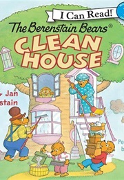 The Berenstain Bears: Clean House (Stan and Jan Berenstain)
