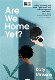 Are We Home Yet? (Katy Massey)