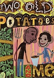 Two Old Potatoes and Me (John Coy)