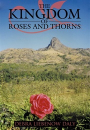 The Kingdom of Roses and Thorns (Debra Liebenow Daly)