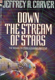 Down the Stream of Stars (Jeffrey A. Carver)
