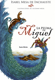 La Pluma De Miguel: Una Aventura En Los Andes (Isabel Mesa)
