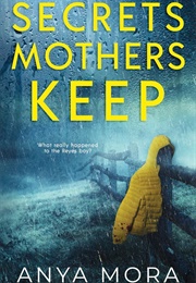 Secrets Mothers Keep (Anya Mora)