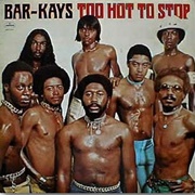 The Bar Kays - Too Hot to Stop
