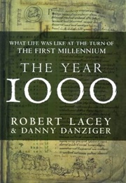 The Year 1000: What Life Was Like at the Turn of the First Millennium (Robert Lacey, Danny Danziger)