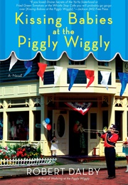 Kissing Babies at the Piggly Wiggly (Robert Dalby)