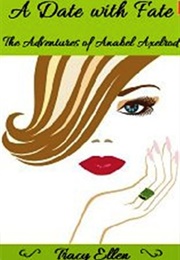 A Date With Fate (The Adventures of Anabel Axelrod, #1) (Tracy Ellen)