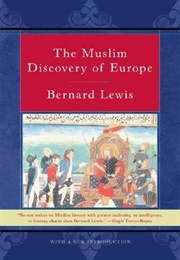 The Muslim Discovery of Europe (Bernard Lewis)