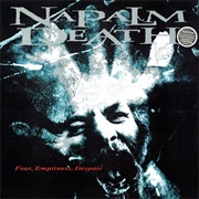 Napalm Death - Fear, Emptiness, Despair