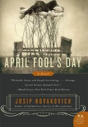 April Fool&#39;s Day (Josip Novakovich)