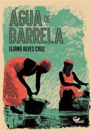 Água De Barrela (Eliana Alves Cruz)