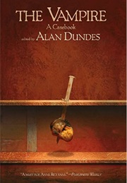 The Vampire: A Casebook (Alan Dundes)