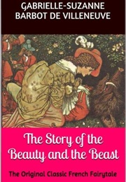 The Story of Beauty and the Beast (Madame De Villeneuve)