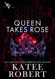 Queen Takes Rose (Katee Robert)