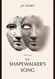The Shapewalker's Song (J.H. Tomen)