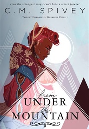 From Under the Mountain (C.M. Spivey)