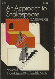 An Approach to Shakespeare, Volume I: From HENRY VI to TWELFTH NIGHT (D. A. Traversi)
