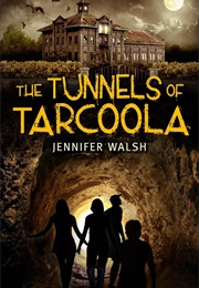 The Tunnels of Tarcoola (Jennifer Walsh)