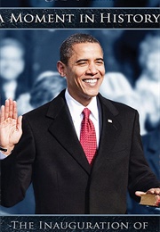 A Moment in History: The Inauguration of Barack Obama (2009)