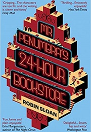 Mr Penumbra's 24-Hour Bookstore (Robin Sloan)