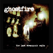The Last Steampunk Waltz - Ghostfire