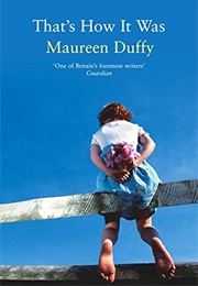 That's How It Was (Maureen Duffy)