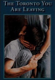 The Toronto You Are Leaving (Gordon Scott Anderson)