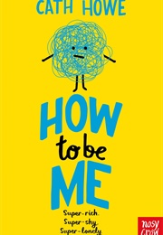 How to Be Me (Cath Howe)