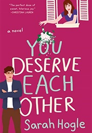 You Deserve Each Other (Sarah Hogle)