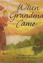 When Grandma Came (Jill Paton Walsh)