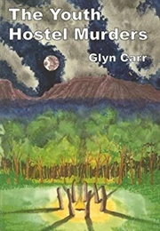 The Youth Hostel Murders (Glyn Carr)