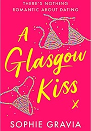 A Glasgow Kiss (Sophia Gravia)