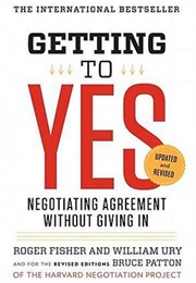 Getting to Yes: Negotiating Agreement Without Giving in (Roger Fisher)