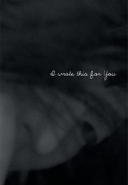 I Wrote This for You (Pleasefindthis)