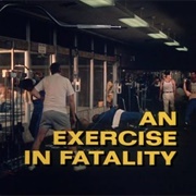 An Exercise in Fatality