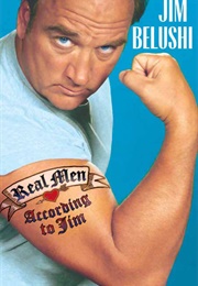 Real Men Don't Apologize (Jim Belushi)