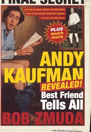 Andy Kaufman Revealed!: A Friend Tells All (Bob Zmuda)