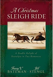 A Christmas Sleigh Ride (Tracey Bateman)