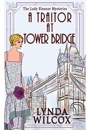 A Traitor at Tower Bridge (Lynda Wilcox)
