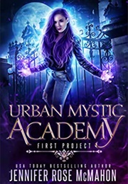 First Project (Urban Mystic Academy 1) (Jennifer Rose McMahon)