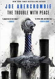 The Trouble With Peace (Joe Abercrombie)
