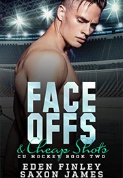 Face Offs & Cheap Shots (Eden Finley & Saxon James)