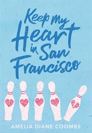 Keep My Heart in San Francisco (Amelia Diane Coombs)